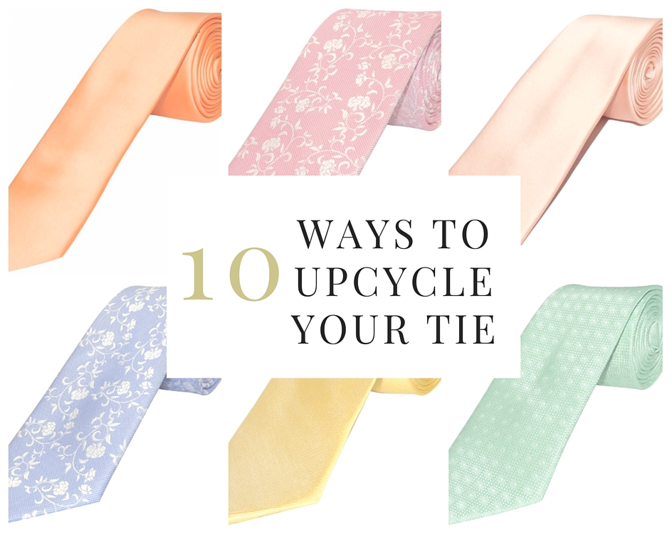 10 Ways to Upcycle Your Tie